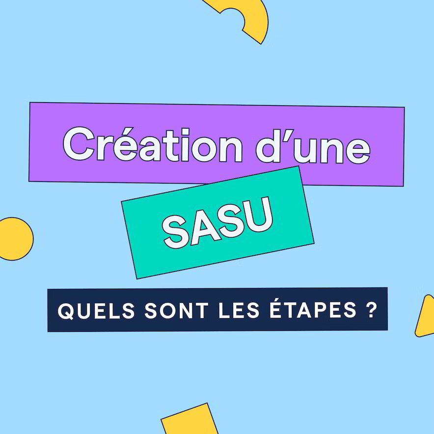 Comment créer une SASU ?